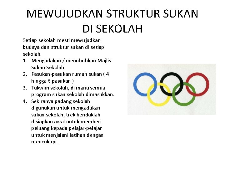 MEWUJUDKAN STRUKTUR SUKAN DI SEKOLAH Setiap sekolah mesti mewujudkan budaya dan struktur sukan di