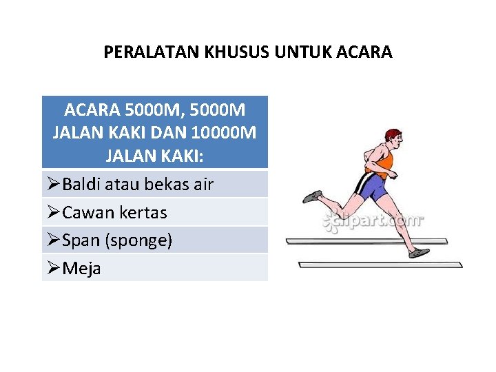 PERALATAN KHUSUS UNTUK ACARA 5000 M, 5000 M JALAN KAKI DAN 10000 M JALAN