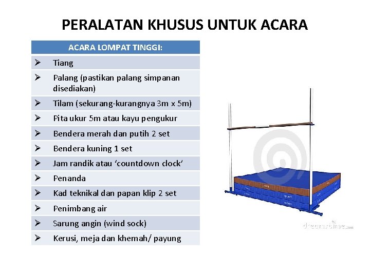 PERALATAN KHUSUS UNTUK ACARA LOMPAT TINGGI: Ø Tiang Ø Palang (pastikan palang simpanan disediakan)