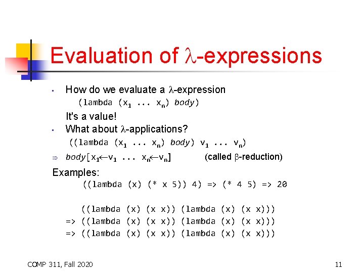 Evaluation of -expressions • How do we evaluate a -expression (lambda (x 1. .