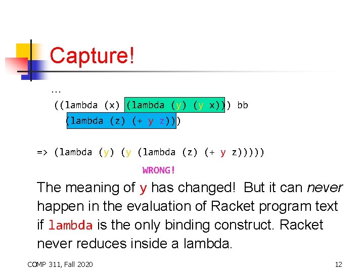 Capture! … ((lambda (x) (lambda (y) (y x))) bb (lambda (z) (+ y z)))
