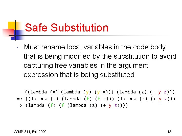 Safe Substitution • Must rename local variables in the code body that is being