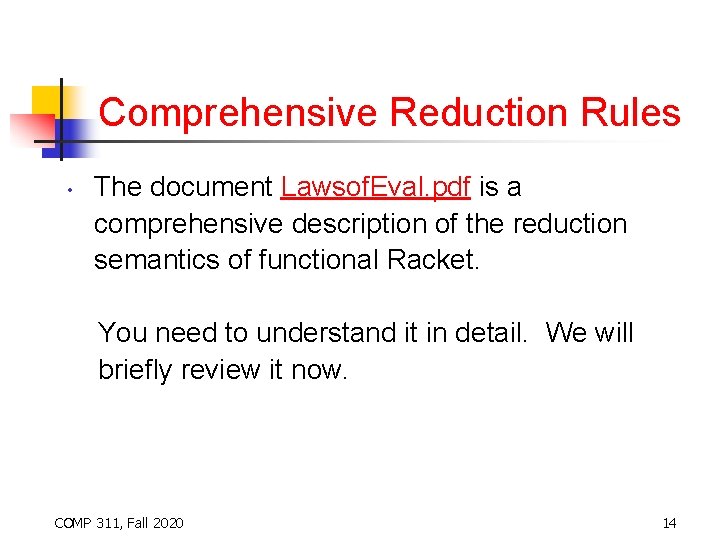 Comprehensive Reduction Rules • The document Lawsof. Eval. pdf is a comprehensive description of