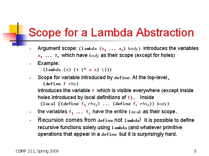 Scope for a Lambda Abstraction • • Argument scope: (lambda (x 1. . .