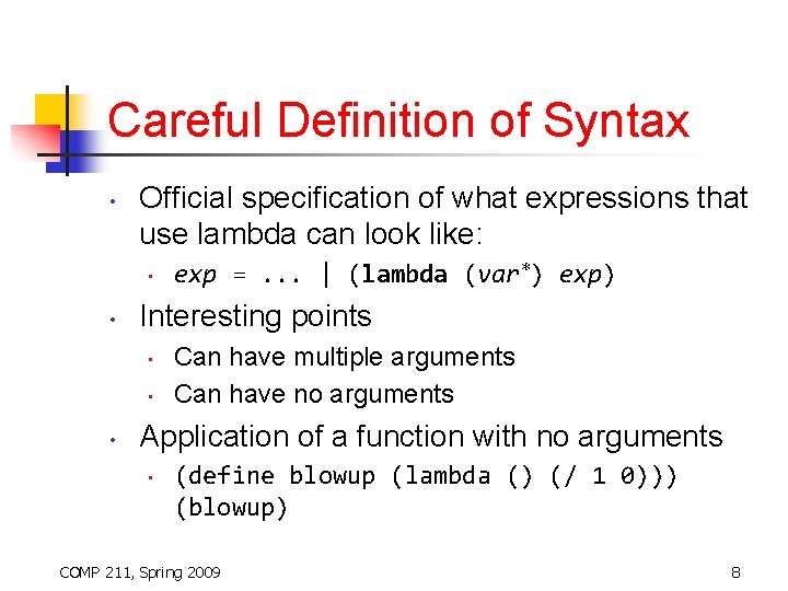 Careful Definition of Syntax • Official specification of what expressions that use lambda can