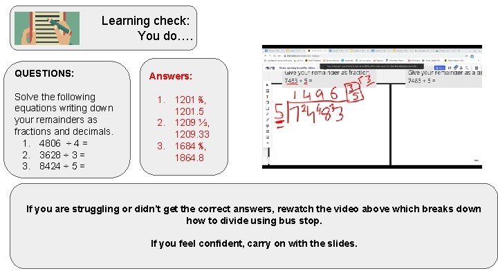 Learning check: You do…. QUESTIONS: Solve the following equations writing down your remainders as