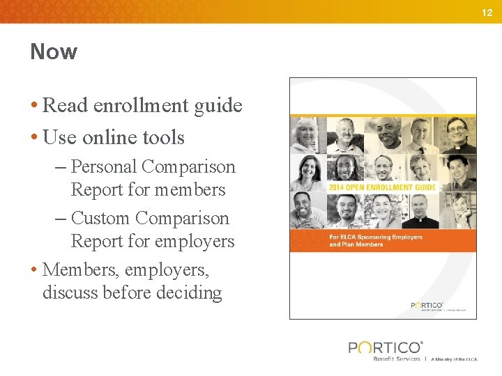 12 Now • Read enrollment guide • Use online tools – Personal Comparison Report