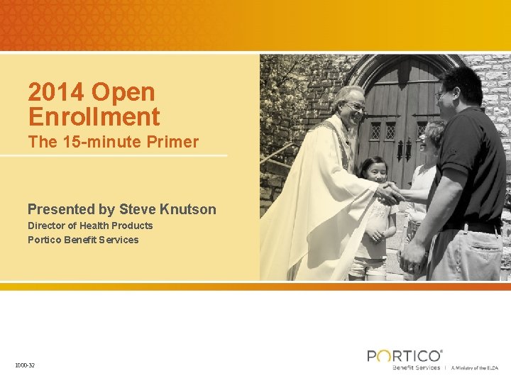 2014 Open Enrollment The 15 -minute Primer Presented by Steve Knutson Director of Health