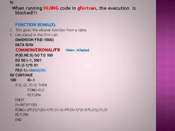 5) When running HIJING code in gfortran, the execution is blocked!!: FUNCTION ROMG(X) C