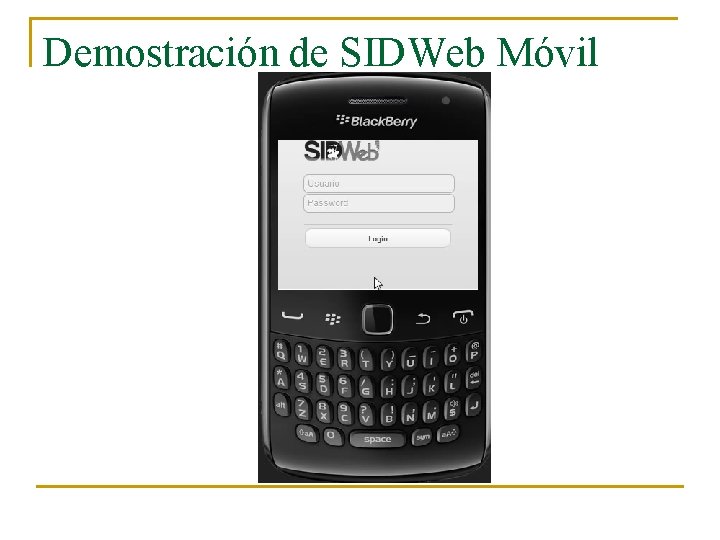 Demostración de SIDWeb Móvil Demostración de SIDWeb Móvil
