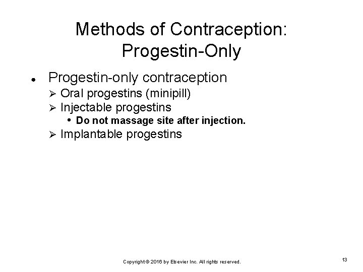Methods of Contraception: Progestin-Only ● Progestin-only contraception Oral progestins (minipill) Injectable progestins • Do