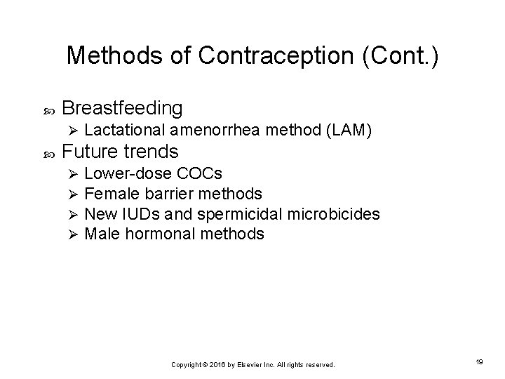 Methods of Contraception (Cont. ) Breastfeeding Ø Lactational amenorrhea method (LAM) Future trends Ø
