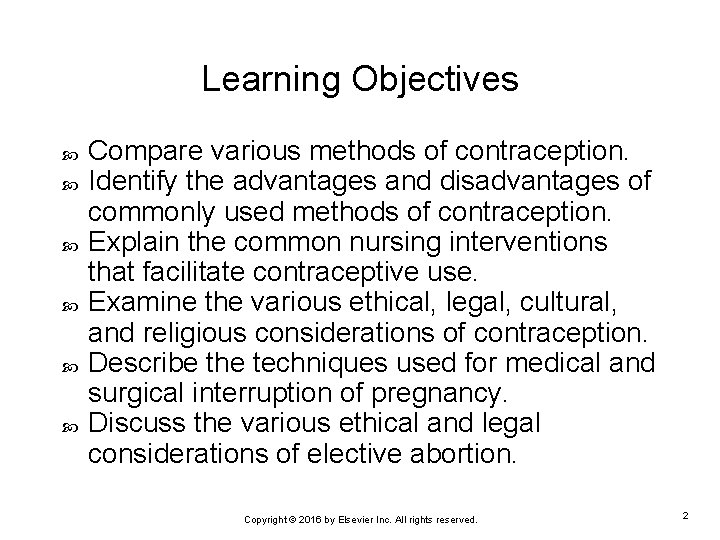 Learning Objectives Compare various methods of contraception. Identify the advantages and disadvantages of commonly