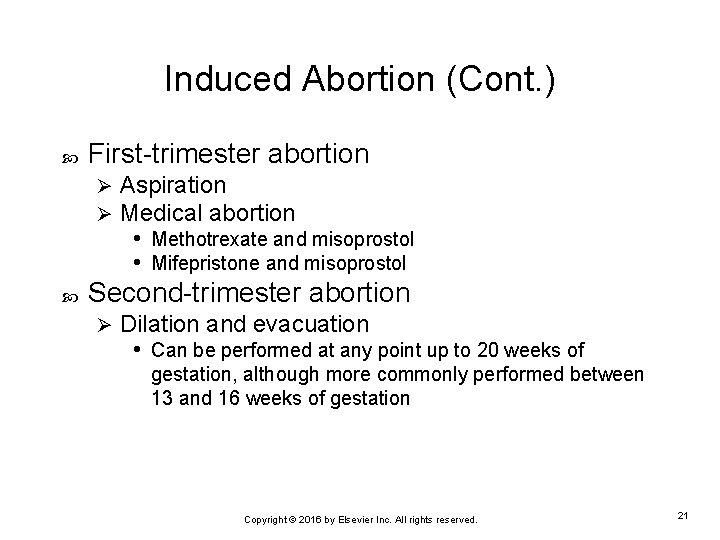 Induced Abortion (Cont. ) First-trimester abortion Ø Ø Aspiration Medical abortion • Methotrexate and