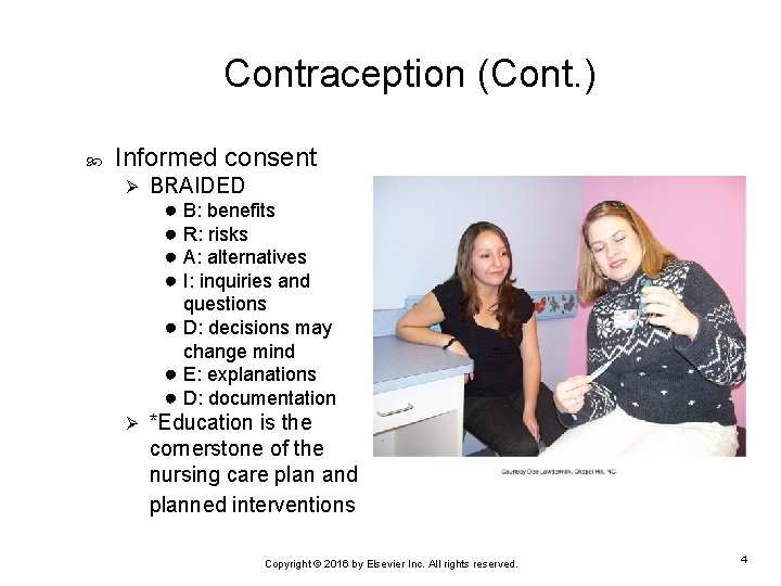 Contraception (Cont. ) Informed consent Ø BRAIDED ● B: benefits ● R: risks ●