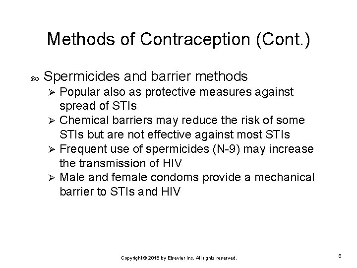 Methods of Contraception (Cont. ) Spermicides and barrier methods Popular also as protective measures