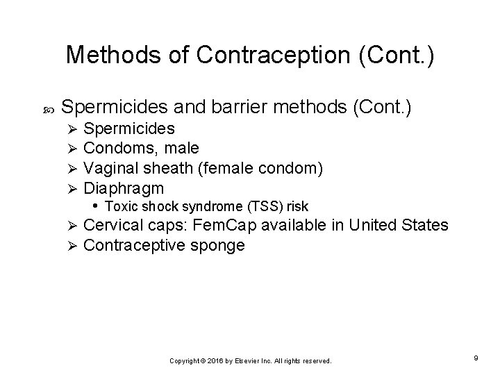 Methods of Contraception (Cont. ) Spermicides and barrier methods (Cont. ) Spermicides Condoms, male