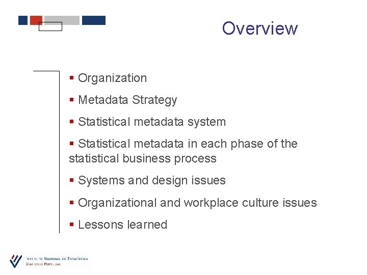 Overview § Organization § Metadata Strategy § Statistical metadata system § Statistical metadata in