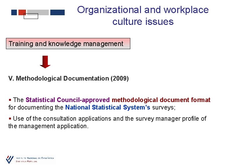 Organizational and workplace culture issues Training and knowledge management V. Methodological Documentation (2009) §