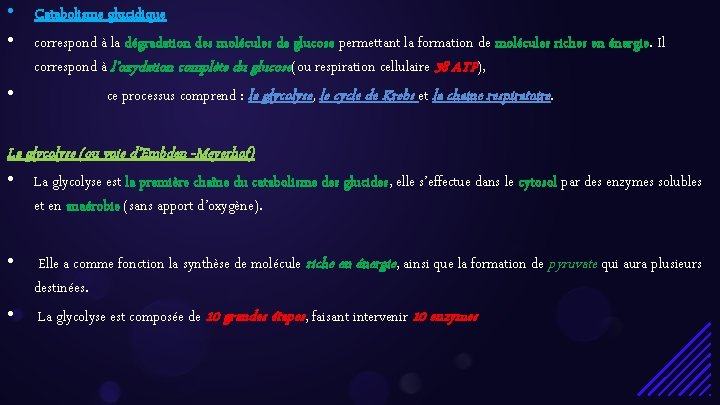  • Catabolisme glucidique • correspond à la dégradation des molécules de glucose permettant