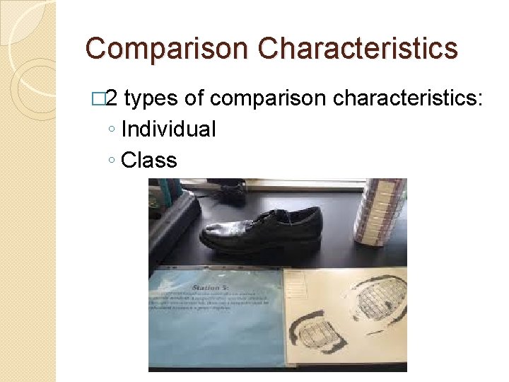 Comparison Characteristics � 2 types of comparison characteristics: ◦ Individual ◦ Class 
