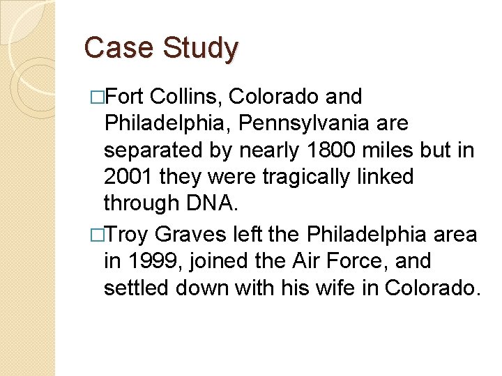 Case Study �Fort Collins, Colorado and Philadelphia, Pennsylvania are separated by nearly 1800 miles