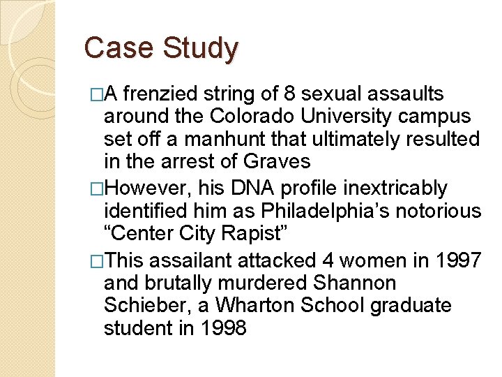 Case Study �A frenzied string of 8 sexual assaults around the Colorado University campus