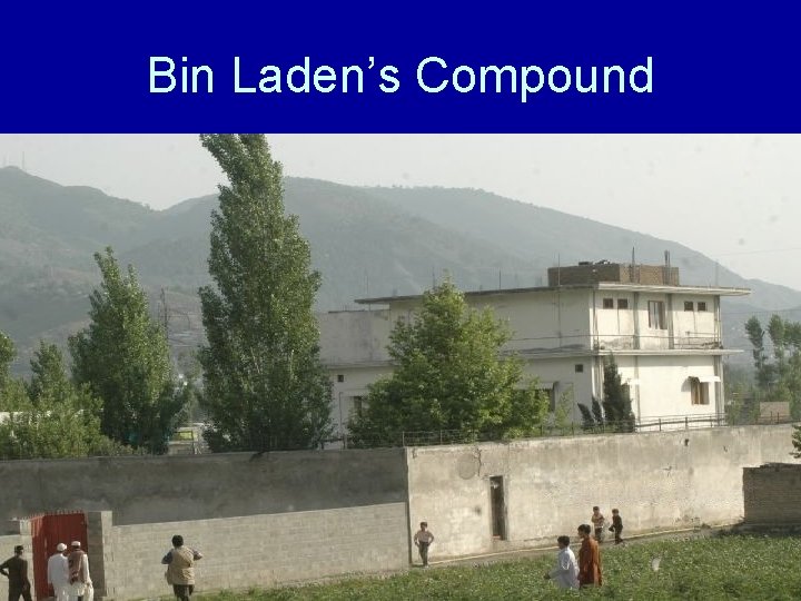 Bin Laden’s Compound 