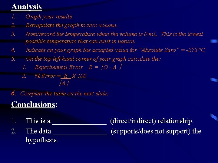Analysis: 1. 2. 3. 4. 5. Graph your results. Extrapolate the graph to zero Analysis: 1. 2. 3. 4. 5. Graph your results. Extrapolate the graph to zero