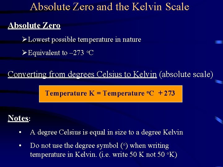 Absolute Zero and the Kelvin Scale Absolute Zero ØLowest possible temperature in nature ØEquivalent Absolute Zero and the Kelvin Scale Absolute Zero ØLowest possible temperature in nature ØEquivalent