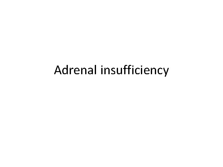 Adrenal insufficiency 