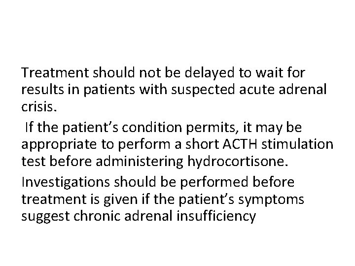 Treatment should not be delayed to wait for results in patients with suspected acute