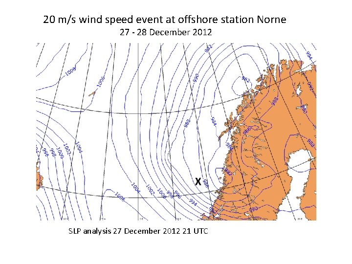 20 m/s wind speed event at offshore station Norne 27 - 28 December 2012