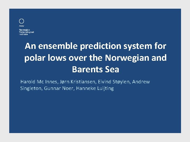 An ensemble prediction system for polar lows over the Norwegian and Barents Sea Harold