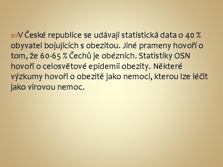  V České republice se udávají statistická data o 40 % obyvatel bojujících s