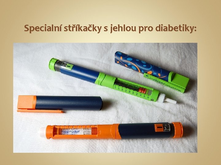 Specialní stříkačky s jehlou pro diabetiky: 