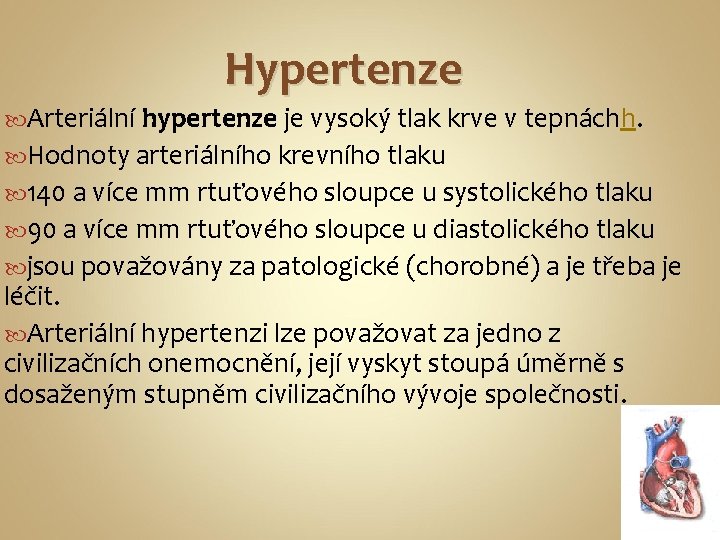 Hypertenze Arteriální hypertenze je vysoký tlak krve v tepnáchh. Hodnoty arteriálního krevního tlaku 140