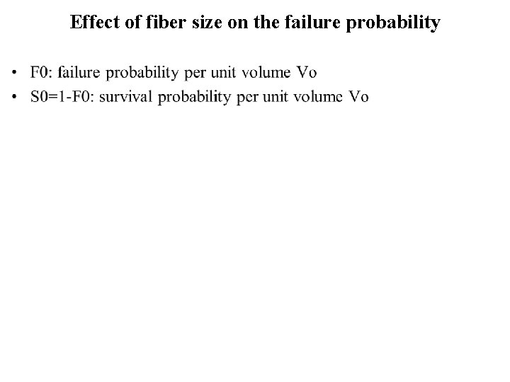 Effect of fiber size on the failure probability • 