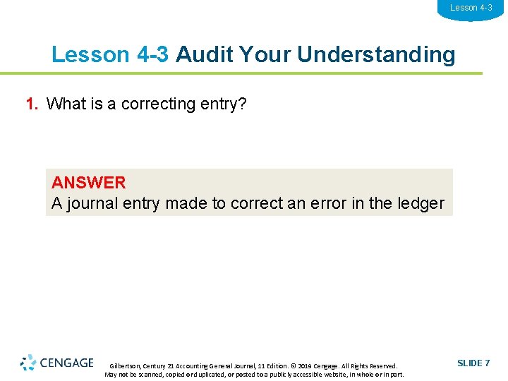 Lesson 4 -3 Audit Your Understanding 1. What is a correcting entry? ANSWER A