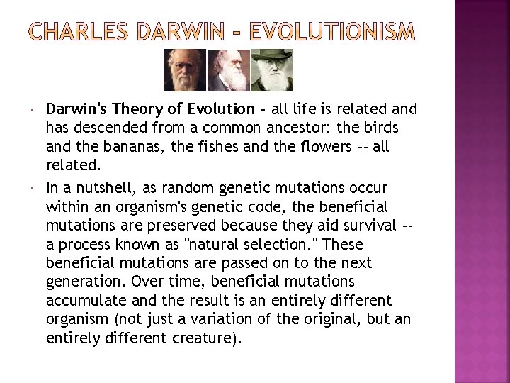  Darwin's Theory of Evolution - all life is related and has descended from