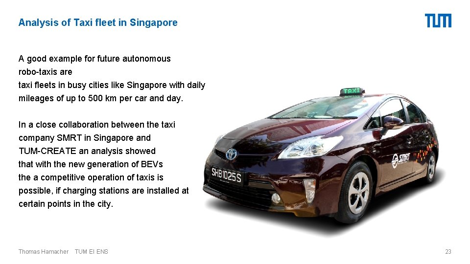 Analysis of Taxi fleet in Singapore A good example for future autonomous robo-taxis are