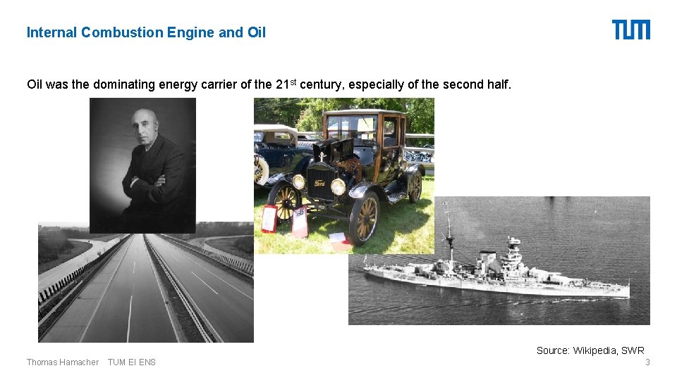 Internal Combustion Engine and Oil was the dominating energy carrier of the 21 st