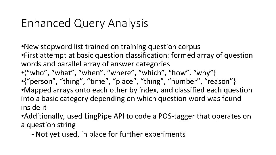 Enhanced Query Analysis • New stopword list trained on training question corpus • First