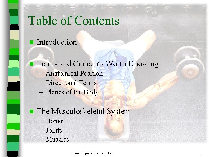 Table of Contents n Introduction n Terms and Concepts Worth Knowing – Anatomical Position