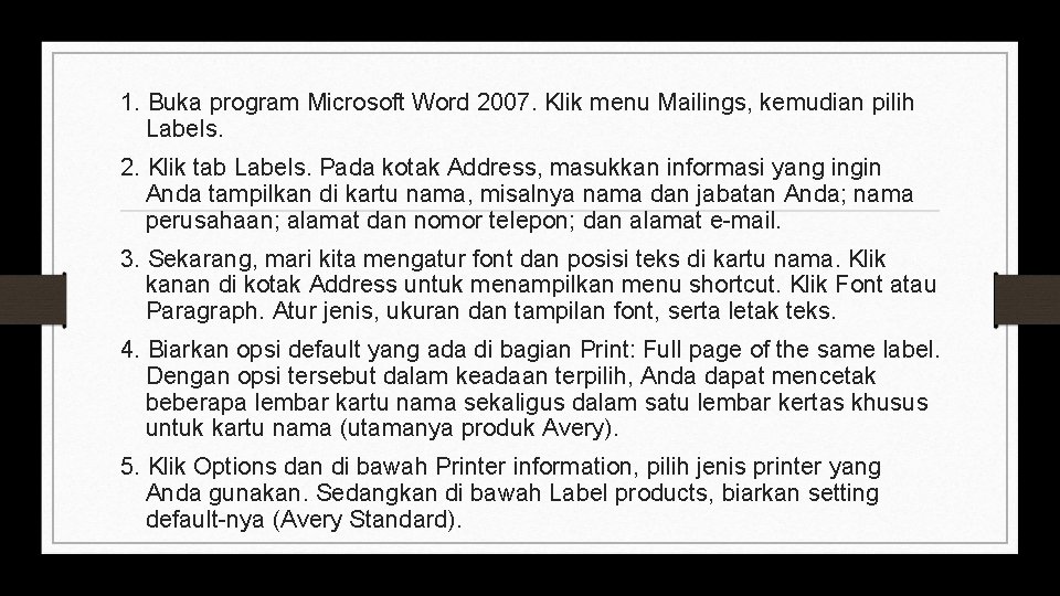 1. Buka program Microsoft Word 2007. Klik menu Mailings, kemudian pilih Labels. 2. Klik