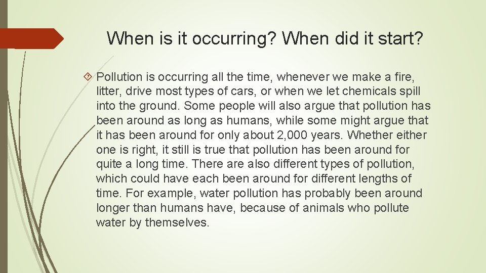When is it occurring? When did it start? Pollution is occurring all the time,