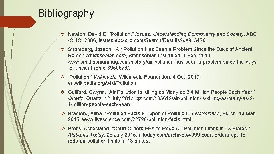 Bibliography Newton, David E. “Pollution. ” Issues: Understanding Controversy and Society, ABC -CLIO, 2006,