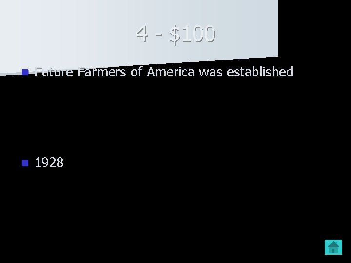 4 - $100 n Future Farmers of America was established n 1928 4 - $100 n Future Farmers of America was established n 1928