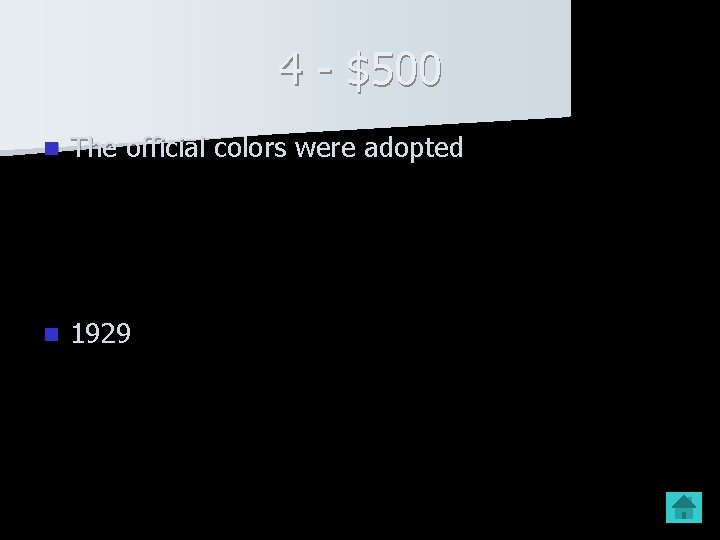 4 - $500 n The official colors were adopted n 1929 4 - $500 n The official colors were adopted n 1929