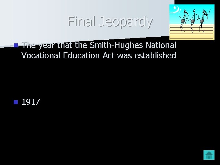 Final Jeopardy n The year that the Smith-Hughes National Vocational Education Act was established Final Jeopardy n The year that the Smith-Hughes National Vocational Education Act was established